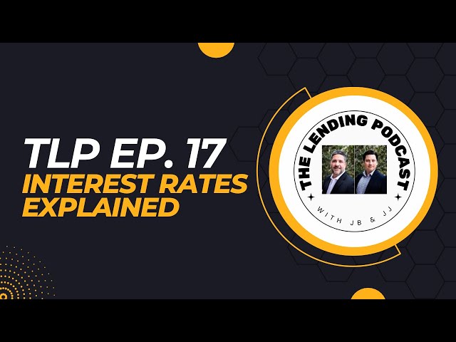 TLP Ep. 17 - Interest Rates Explained