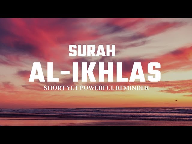 Surah AL-IKHLAS! Shortest yet powerful Surah!