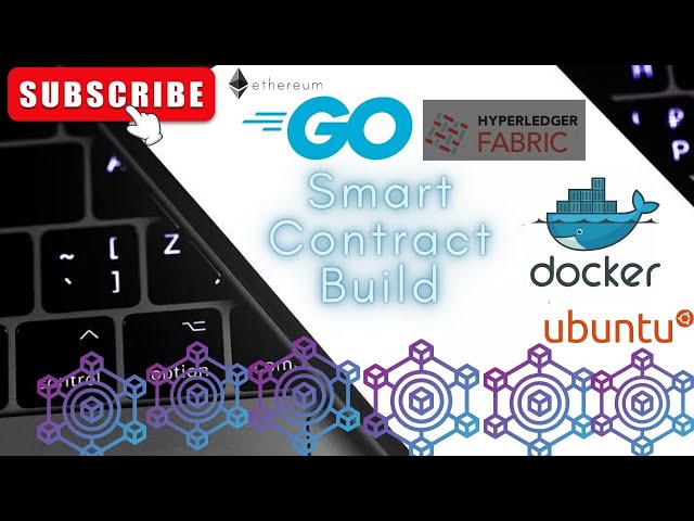 Go Smart Contract: The Rise of Hyperledger Fabric Blockchain (Golang Tutorial)