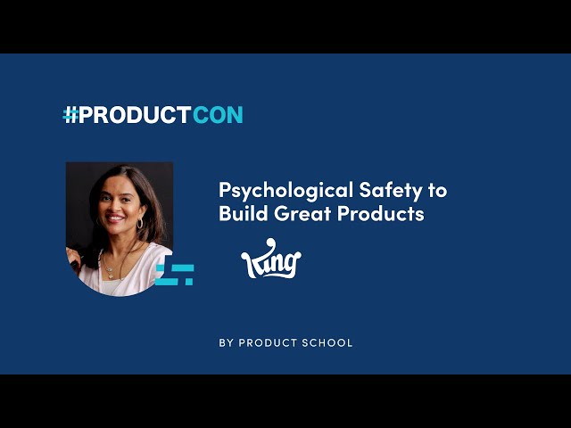 #ProductCon LDN 2022: Psychological Safety to Build Products by King SVP of Prod, Deepika Adusumilli