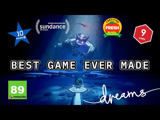 Why Dreams Is The Best Video Game Ever Made