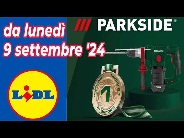 Volantino LIDL lunedì 9 settembre '24 - PARKSIDE #volantinolidl #parkside #faidate