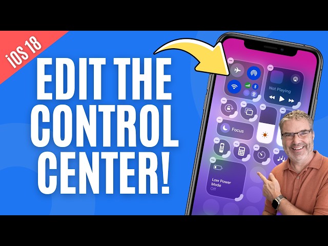 Ready to Edit Your iOS 18 Control Center? Learn How Here!