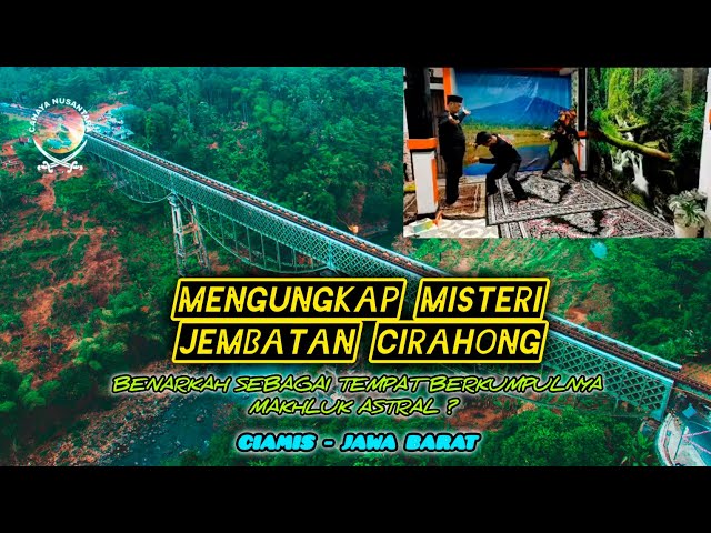 🔴 LIVE !! MENGUNGKAP MISTERI JEMBATAN CIRAHONG ( CIAMIS - JAWA BARAT )