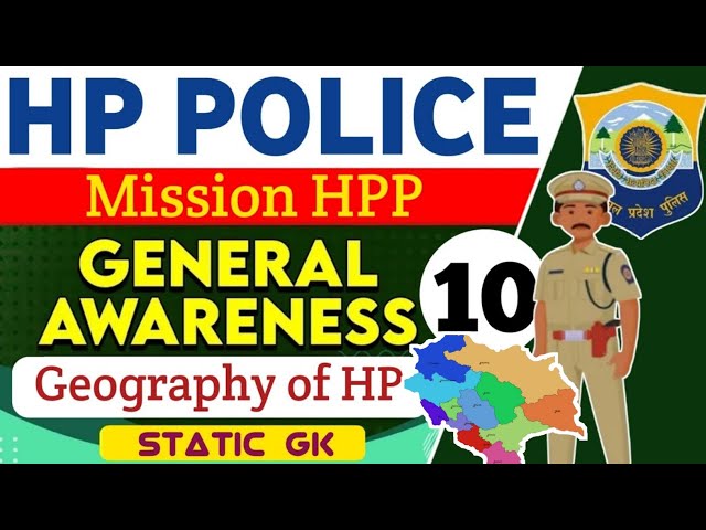 Geography of Himachal | C-10| GENERAL AWARENESS | Mission HPP| HP Police Constable Exam 2025