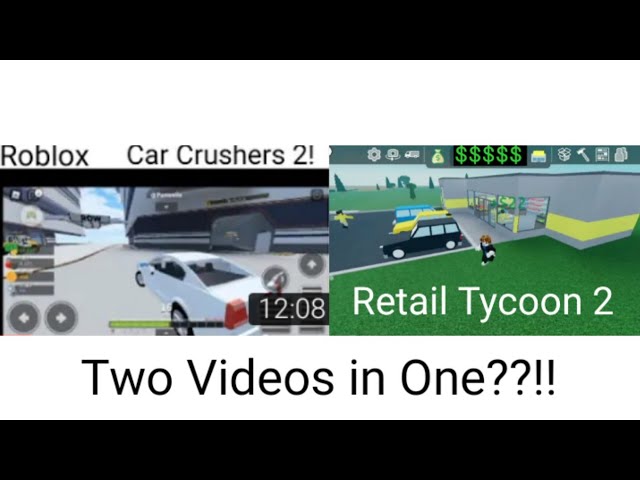 Car Crushers 2 AND Retail Tycoon 2??!!