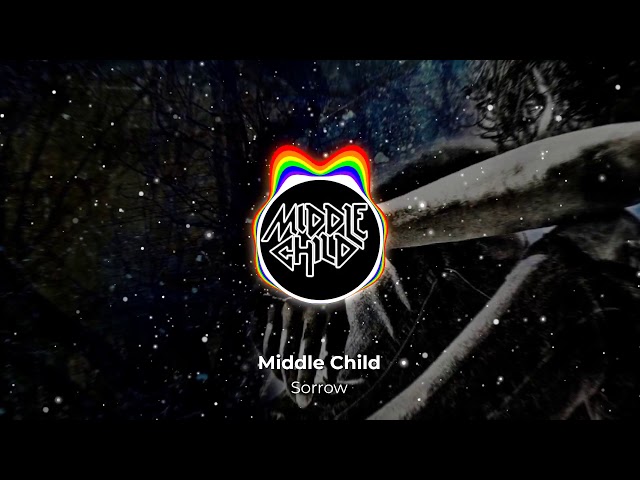 Middle Child - Sorrow