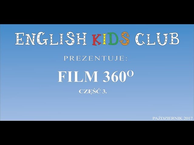 Film 360 część 3. English Kids Club. Angielski dla dzieci w Białymstoku