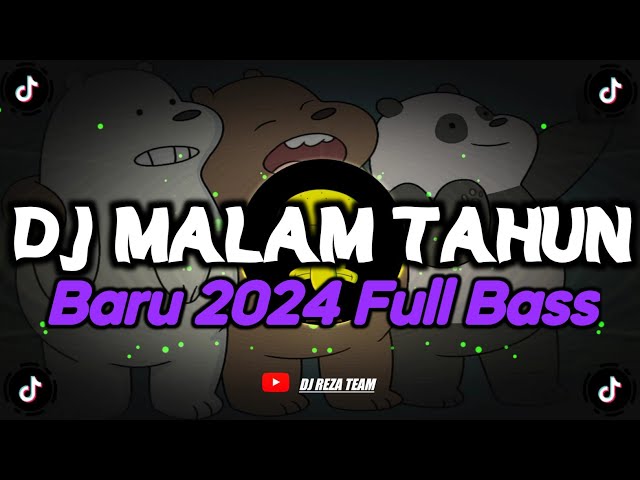 DJ MALAM TAHUN BARU 2024 FULL BASS VIRAL TIK TOK !