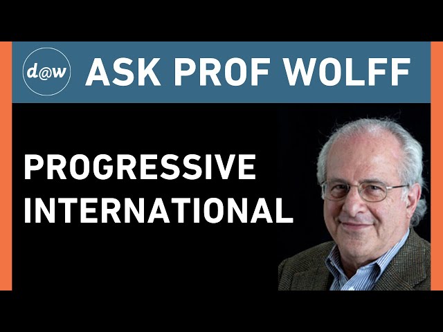 AskProfWolff: Progressive International