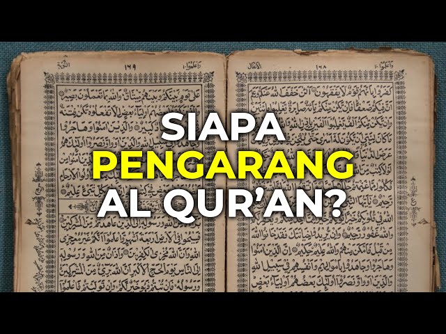 Mengungkap Misteri Asal-Usul Pengarang Al-Qur'an | Penjelajahan Akademik