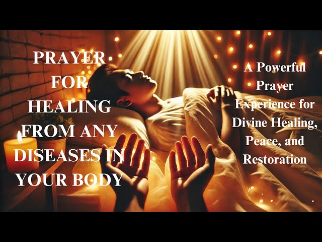 Prayer for Healing from Any Diseases in Your Body | Receive God’s Healing Touch Today**