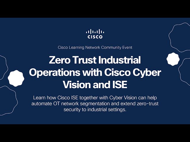 Zero Trust Industrial Operations with Cisco Cyber Vision and ISE