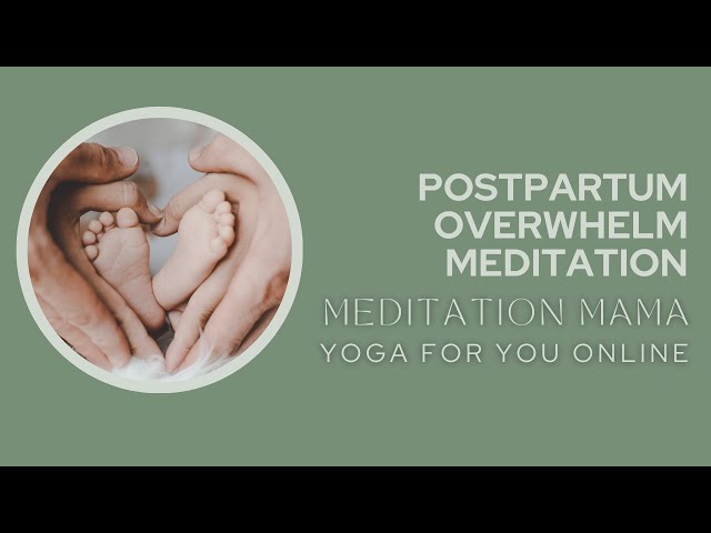 8 Minute || Postpartum Overwhelm Meditation