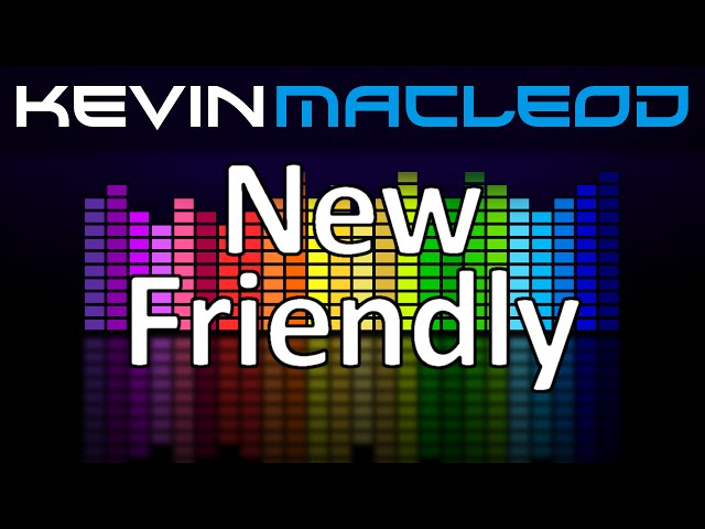 Kevin MacLeod: New Friendly