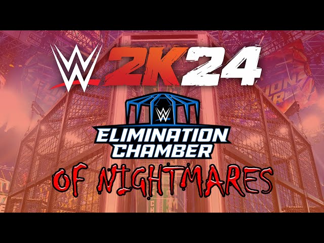 WWE 2K24 Elimination Chamber of Nightmares