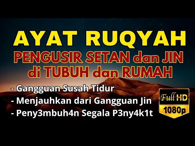 AYAT RUQYAH AMPUH PENGUSIR JIN IBLIS & SETAN DI RUMAH, TUBUH & TEMPAT USAHA, PENY3MBUH4N PENY4K1T