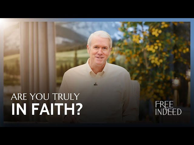 Am I In Faith?  - Free Indeed with Barry Bennett: Monday