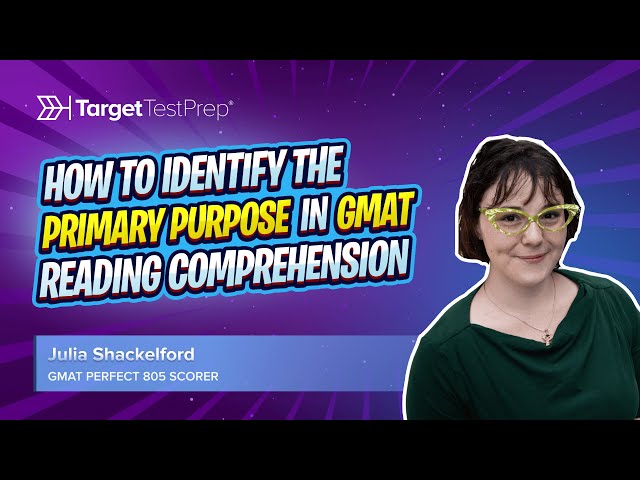 How to Identify the Primary Purpose in GMAT Reading Comprehension 👩‍💻 Tips from a Perfect Scorer