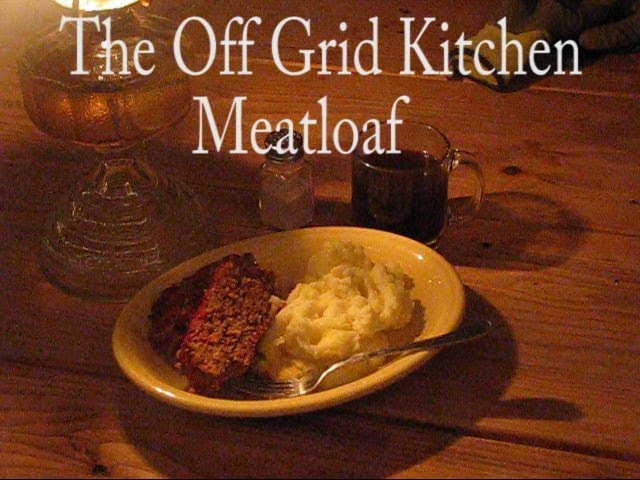 HOMESTEAD MEATLOAF FROM THE OFF GRID KITCHEN