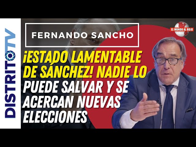 FERNANDO SANCHO 🔴ESTADO LAMENTABLE DE SÁNCHEZ🔴 nadie lo puede salvar y se acercan nuevas elecciones