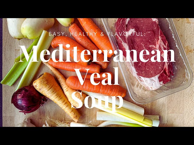 Easy, healthy and flavorful: Mediterranean Veal Soup!