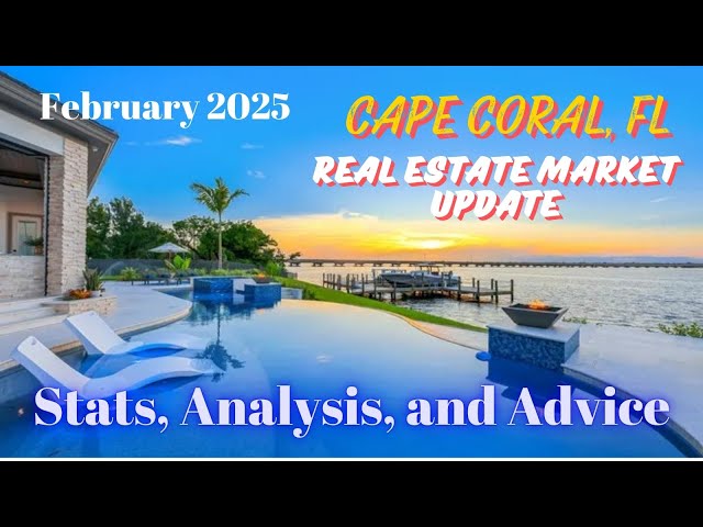 Cape Coral Real Estate Market Update - Stats, Analysis, and Advice!