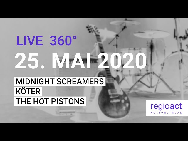 stream circle 360°: Midnight Screamers, Köter, The Hot Pistons (25.05.2020)