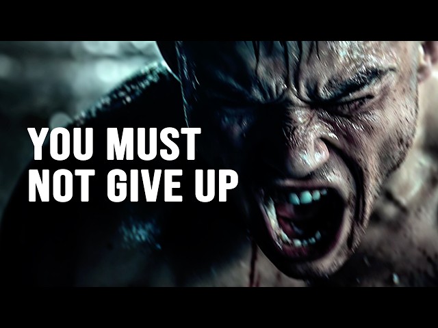 YOU MUST NOT GIVE UP - Motivational Video