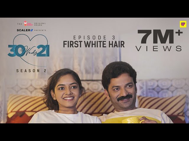 30 Weds 21 Season 2 | Episode 3: First White Hair | Girl Formula | Chai Bisket