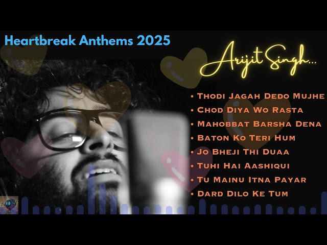 Arijit Singh Sad Song | Heartbreak Anthems 2025 | Arijit Singh Sad Mashup #arijitsingh