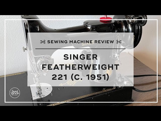 Sewing Machine Review: Singer Featherweight 221 (c. 1951)