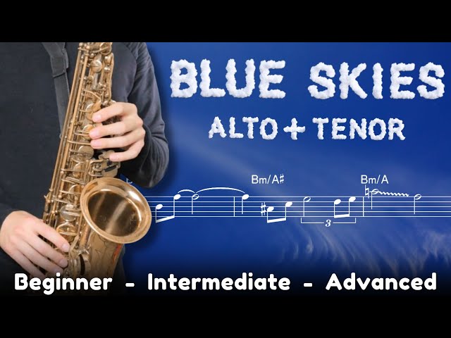 How to play 'Blue Skies' on Sax: Beginner, Intermediate + Advanced