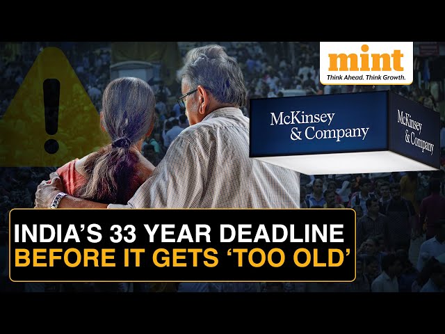 India Has ONLY 33 Years To Get RICH? Mckinsey Report WARNS About India’s Aging Crisis