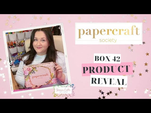 Papercraft Society Subs Box 42 featuring Sharon Callis, unboxing and demonstrations.