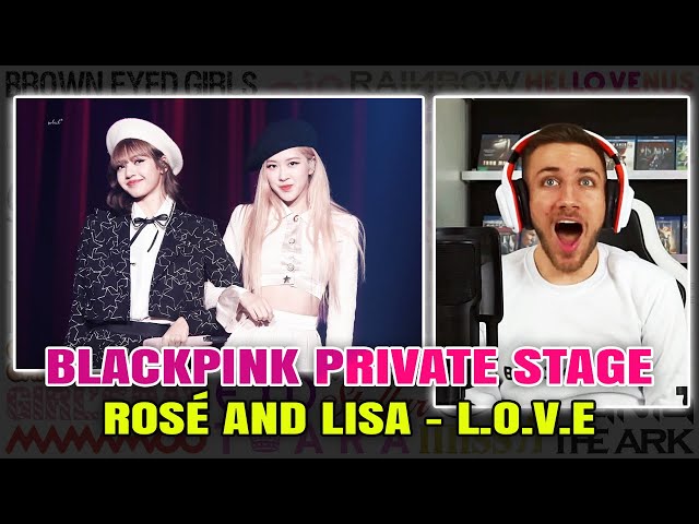 REACTION TO BLACKPINK PRIVATE STAGE 2019 - ROSÉ AND LISA - L.O.V.E | KPOP REACTOR