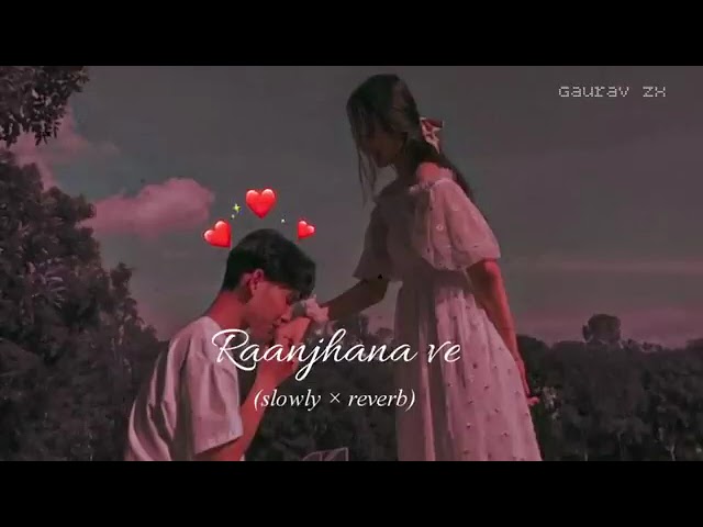 Raanjhana ve! (slowed×reverb)‎ ,Antara mitra|Uddipan| Sonu| Love song (lofi)Soham Naik