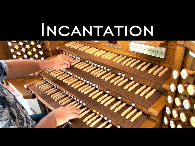 "Incantation"  Organ Music by David Hicken