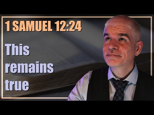 Will you revere and serve? - 1 Samuel 12:24 | 2-minute daily bible meditation