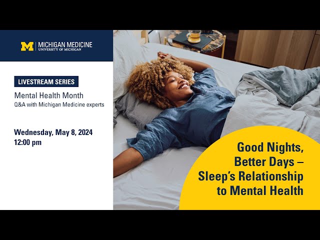 Good Nights, Better Days—Sleep’s Relationship to Mental Health