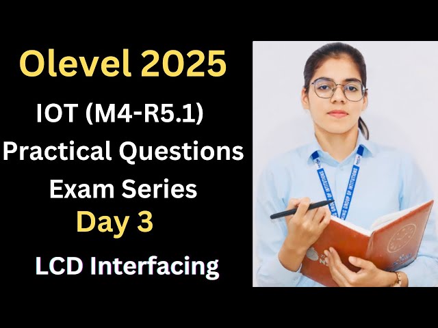 LCD Interfacing with Arduino | 16*2 lcd | | Olevel Practical Exam | IoT Practical questions