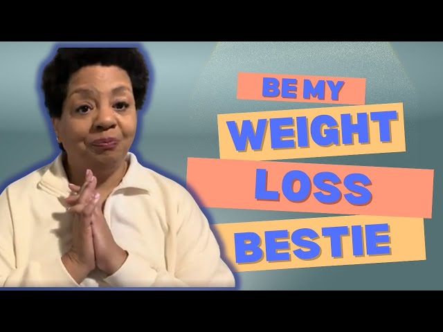 Why You NEED to Join the Weight Loss Besties Club Today