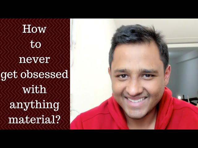 How to never get obsessed with anything material? - Bhagavad Gita 70 - Ch 2 V 16