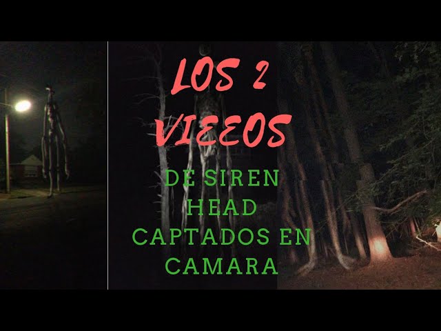 Los 2 vídeos de siren head captados en camara