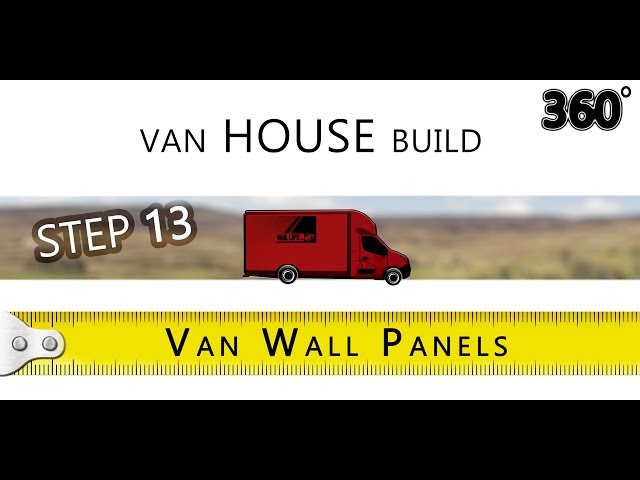 Build a house - Inside a Van // 360 Vr // STEP 13 - Van wall panels