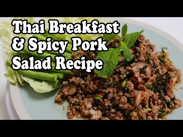 Thai Breakfast, Shopping & Cooking in Thailand. Spicy Thai Pork Salad, Larb Moo Recipe