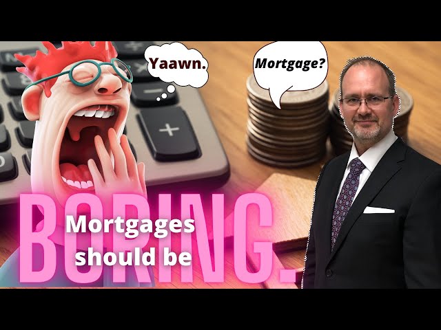 How to get a GREAT mortgage experience! | If it's done right, your mortgage should be VERY boring.