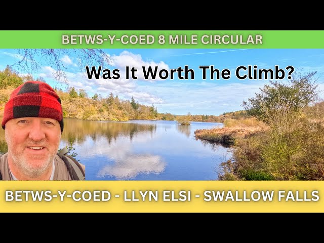 LLYN ELSI - SWALLOW FALLS - BETWS-Y-COED HIKE .  SNOWDONIA - NORTH WALES