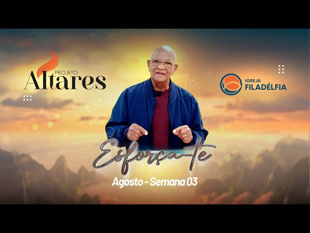 PROJETO ALTARES - SEMANA 03 - AGOSTO 2024