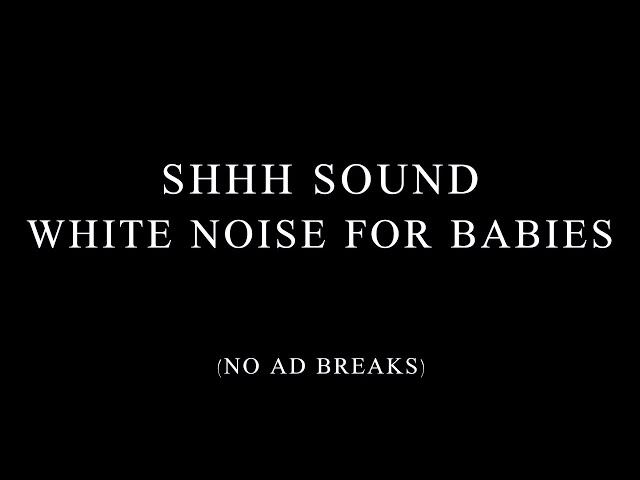 Shhh Sound & White Noise 💤 10 Hours to Soothe Your Baby Fast & Sleep Peacefully